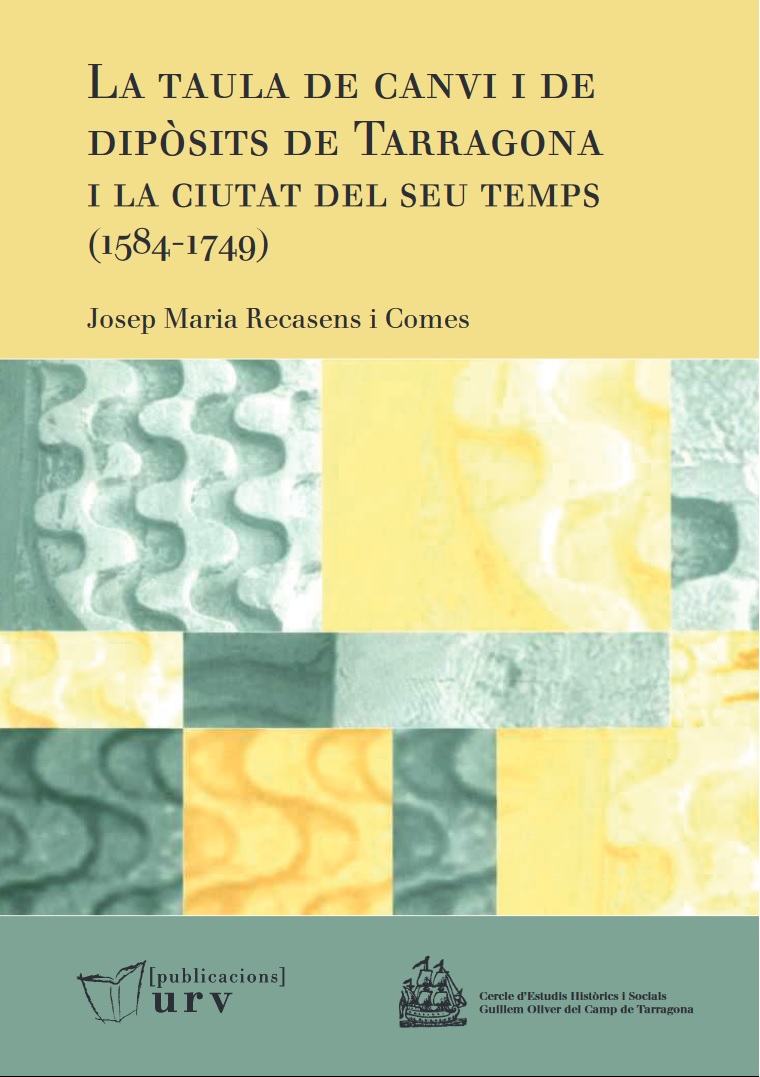 Imagen de portada del libro La taula de canvi i de dipòsits de Tarragona i la ciutat del seu temps (1584-1749)