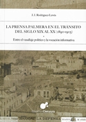 Imagen de portada del libro La prensa palmera en el tránsito del siglo XIX al XX (1890-1905)
