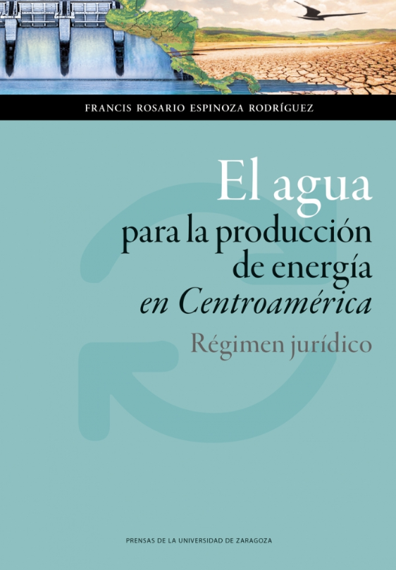 Imagen de portada del libro El agua para la producción de energía en Centroamérica