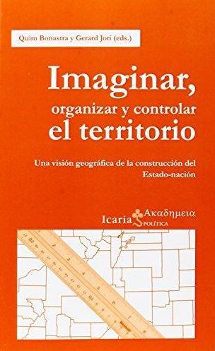 Imagen de portada del libro Imaginar, organizar y controlar el territorio