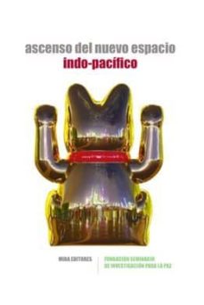 Imagen de portada del libro Ascenso del nuevo espacio Indo-Pacífico