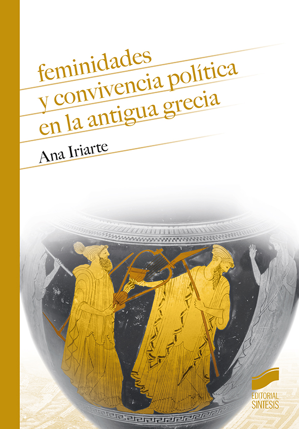 Imagen de portada del libro Feminidades y convivencia política en la antigua Grecia