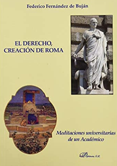 Imagen de portada del libro El Derecho, creación de Roma