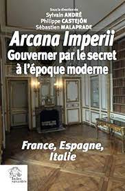 Imagen de portada del libro Arcana imperii: gouverner par le secret à l'époque moderne (France, Espagne, Italie)