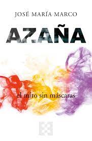 Imagen de portada del libro Azaña, el mito sin máscaras