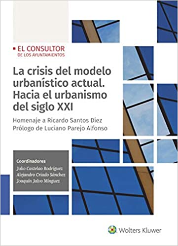 Imagen de portada del libro La crisis del modelo urbanístico actual hacia el urbanismo del siglo XXI