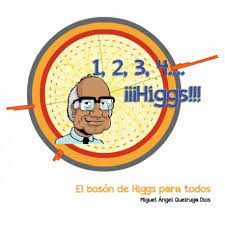 Imagen de portada del libro 1, 2, 3, 4... ¡¡¡Higgs!!!