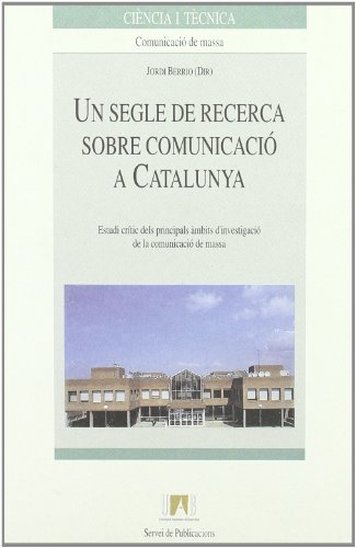 Imagen de portada del libro Un segle de recerca sobre comunicació a Catalunya