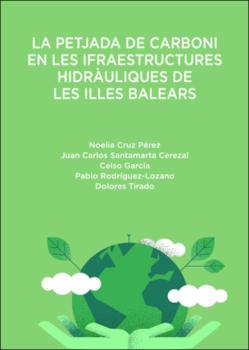 Imagen de portada del libro La petjada de carboni en les ifraestructures hidràuliques de les Illes Balears