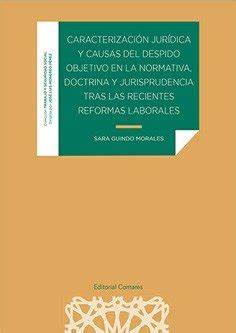 Imagen de portada del libro Caracterización jurídica y causas del despido objetivo en la normativa, doctrina y jurisprudencia tras las recientes reformas laborales