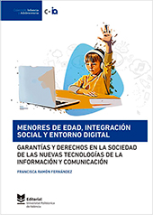 Imagen de portada del libro Menores de edad, integración social y entorno digital: garantías y derechos en la sociedad de las nuevas tecnologías de la información y comunicación, nº 11