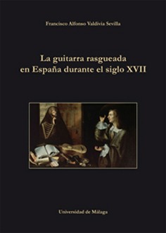 Imagen de portada del libro La guitarra rasgueada en España durante el siglo XVII