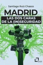 Imagen de portada del libro Madrid: las dos caras de la (in)seguridad