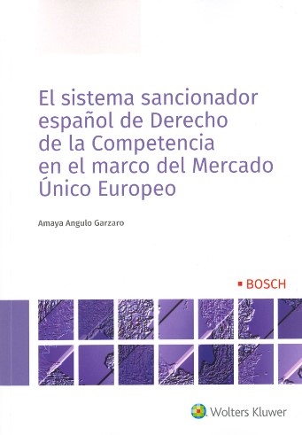 Imagen de portada del libro El sistema sancionador español de Derecho de la Competencia en el marco del Mercado Único Europeo