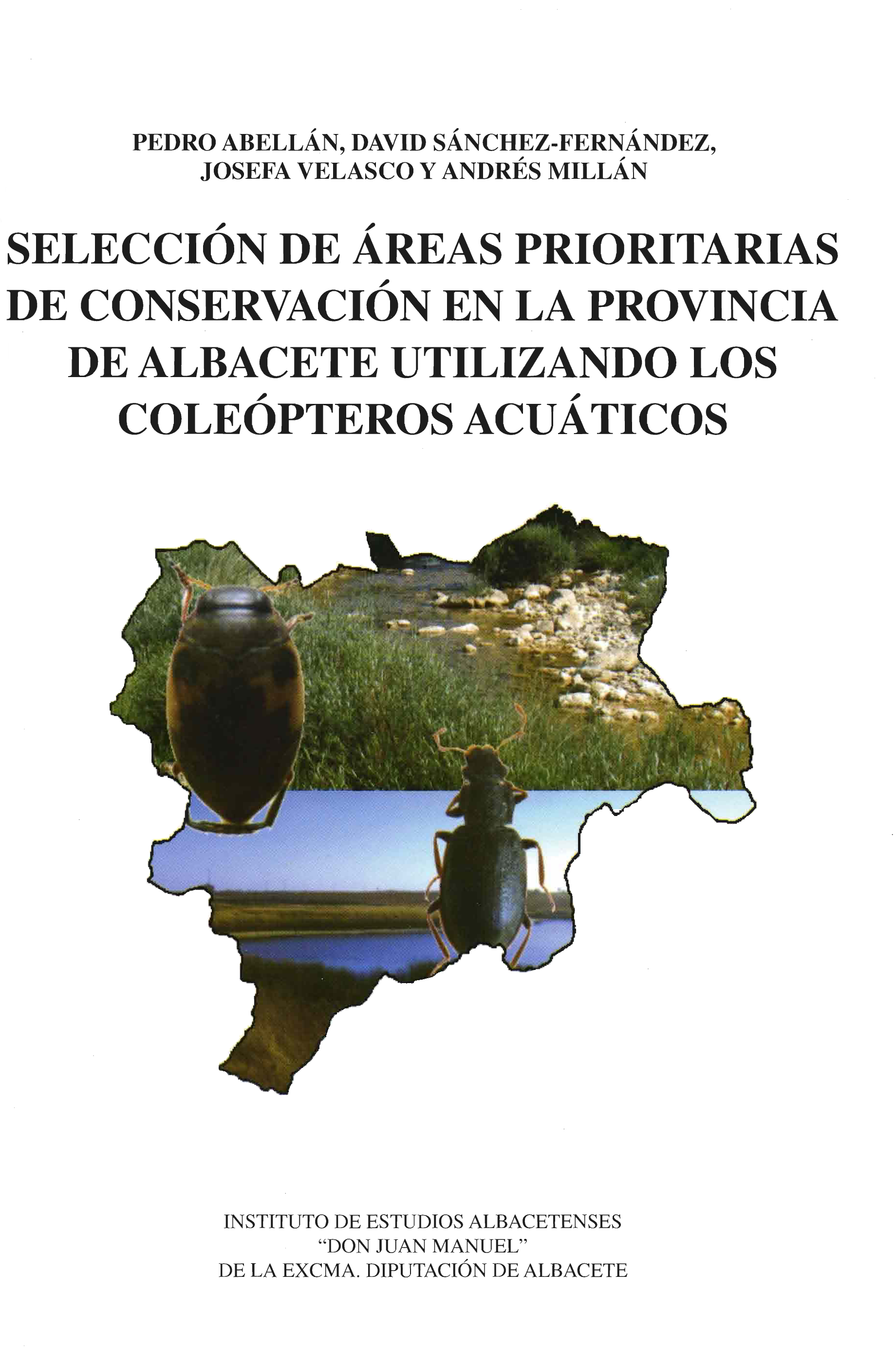 Imagen de portada del libro Selección de áreas prioritarias de conservación en la provincias de Albacete utilizando los coleópteros acuáticos