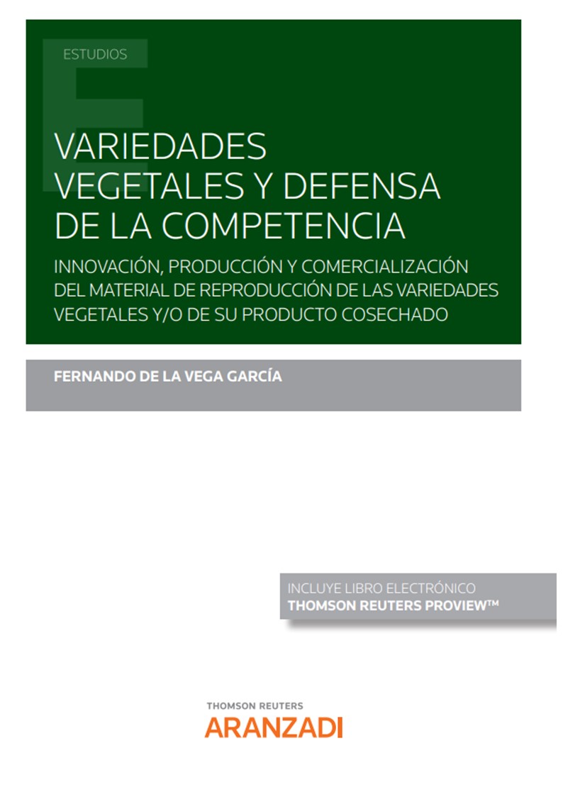 Imagen de portada del libro Variedades vegetales y defensa de la competencia. Innovación, producción y distribución del material de reproducción de variedades vegetales registradas