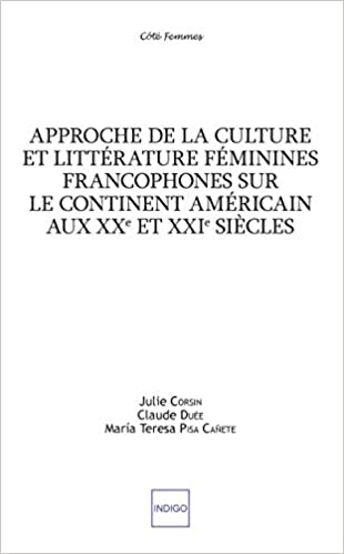 Imagen de portada del libro Approche de la culture et littérature féminines francophones sur le continent américain aux XXe et XXIe siècles