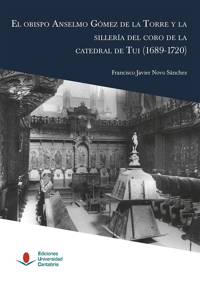 Imagen de portada del libro El obispo Anselmo Gómez de la Torre y la sillería del coro de la catedral de Tui (1689-1720)