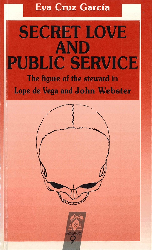 Imagen de portada del libro Secret love and public service in "El mayordomo de la duquesa de Amalfi", by Lope de Vega and "The Duchess of Malfi", by John Webster