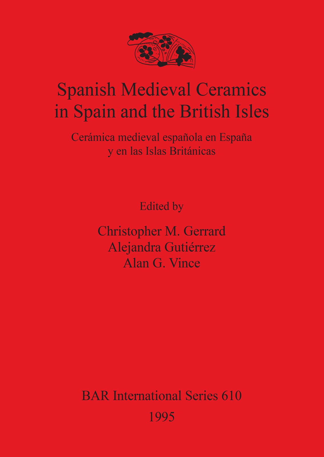 Imagen de portada del libro Spanish Medieval Ceramics in Spain and the Bristish Isles