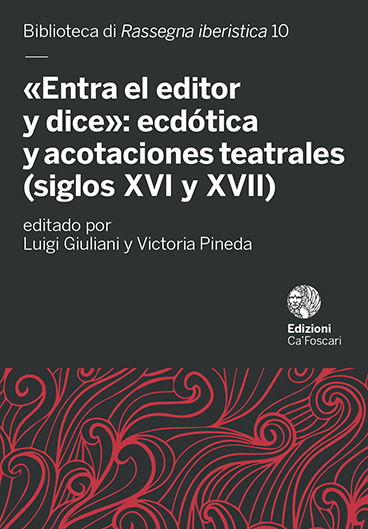 Imagen de portada del libro «Entra el editor y dice»: ecdótica y acotaciones teatrales (siglos XVI y XVII)