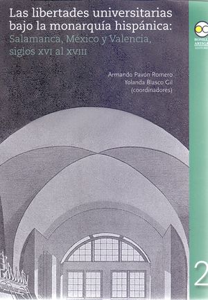 Imagen de portada del libro Las libertades universitarias bajo la monarquía hispánica