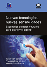 Imagen de portada del libro Nuevas tecnologías, nuevas sensibilidades. Escenarios actuales y futuros para el arte y el diseño