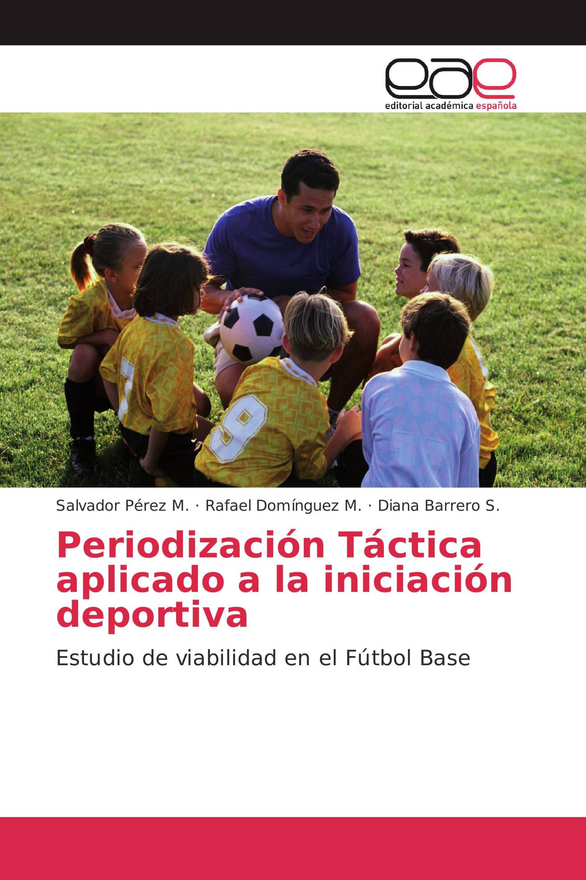 Imagen de portada del libro Periodización Táctica aplicado a la iniciación deportiva