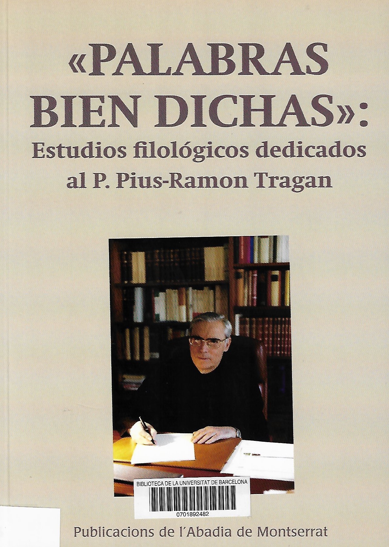 Imagen de portada del libro "Palabras bien dichas" : estudios filológicos dedicados al P. Pius Ramon Tragan