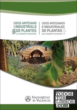 Imagen de portada del libro Usos artesans i industrials de plantes a la Comunitat Valenciana = Usos artesanos e industriales de plantas en la Comunitat Valenciana