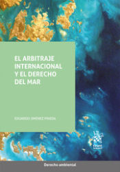 Imagen de portada del libro El arbitraje internacional y el Derecho del Mar.