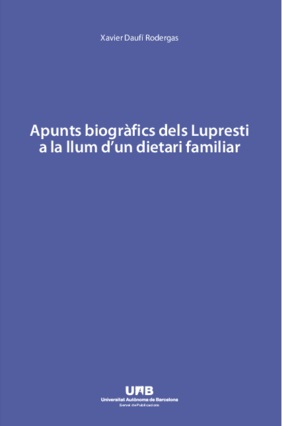 Imagen de portada del libro Apunts biogràfics dels Lupresti a la llum d'un dietari familiar