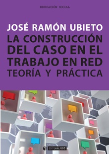 Imagen de portada del libro La construcción del caso en el trabajo en red