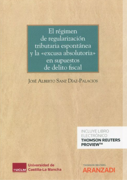 Imagen de portada del libro El régimen de regularización tributaria espontánea y la "excusa absolutaria" en supuestos de delito fiscal