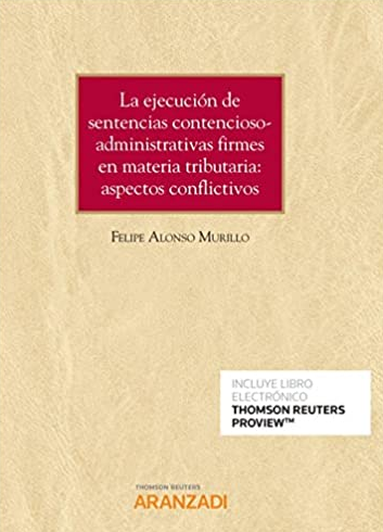 Imagen de portada del libro La ejecución de sentencias contencioso-administrativas firmes en materia tributaria