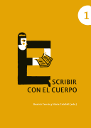 Imagen de portada del libro Escribir con el cuerpo