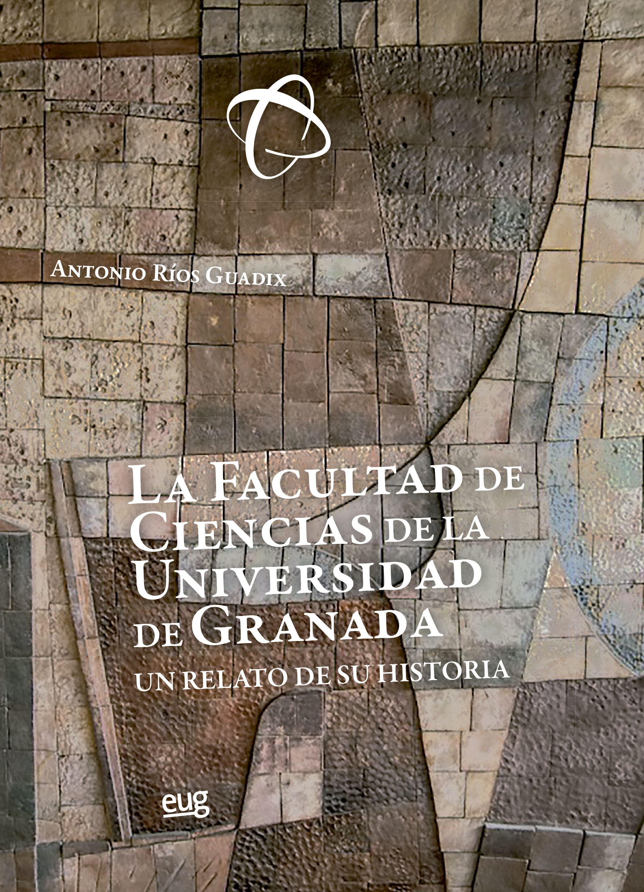 Imagen de portada del libro La Facultad de Ciencias de la Universidad de Granada