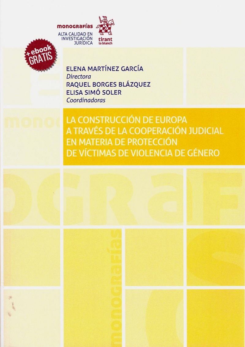 Imagen de portada del libro La construcción de Europa a través de la cooperación judicial en materia de protección de víctimas de violencia de género