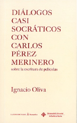 Imagen de portada del libro Diálogos casi socráticos con Carlos Pérez Merinero sobre la escritura de películas