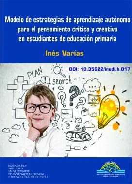 Imagen de portada del libro Modelo de estrategias de aprendizaje autónomo para el pensamiento crítico y creativo en estudiantes de educación primaria