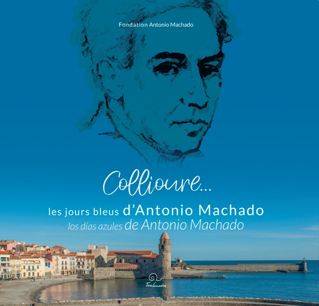Imagen de portada del libro Collioure… les jours bleus d’Antonio Machado