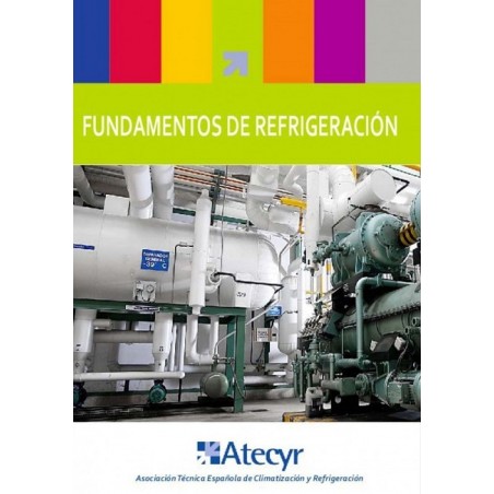 Imagen de portada del libro Fundamentos de refrigeración Atecyr, Asociación Técnica Española de Climatización y Refrigeración