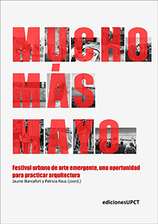 Imagen de portada del libro Mucho Más Mayo. Festival urbano de arte emergente, una oportunidad para practicar arquitectura