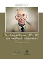 Imagen de portada del libro Gaetà Huguet Segarra (1882-1959), líder republicà del valencianisme