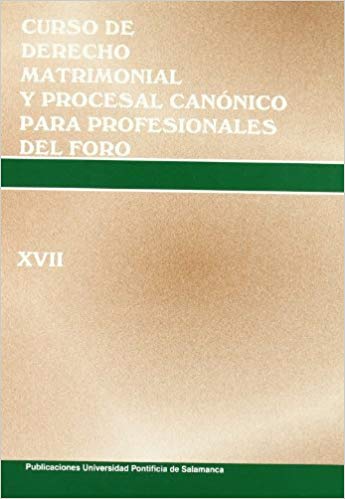 Imagen de portada del libro Curso de derecho matrimonial y procesal canónico para profesionales del foro (XVII)