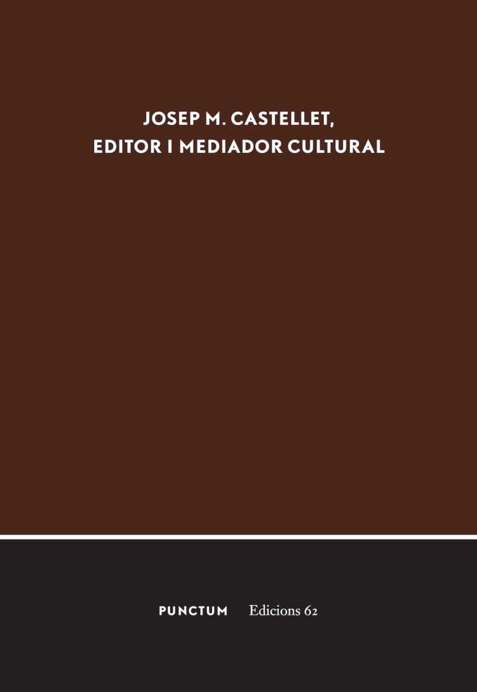 Imagen de portada del libro Josep M. Castellet, editor i mediador cultural