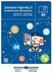 Imagen de portada del libro Evaluación del programa Agenda 21 escolar (2003-2006) = Eskolako agenda 21 programaren ebaluazioa (2003-2006)