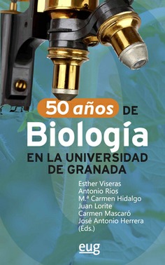 Imagen de portada del libro 50 años de Biología en la Universidad de Granada