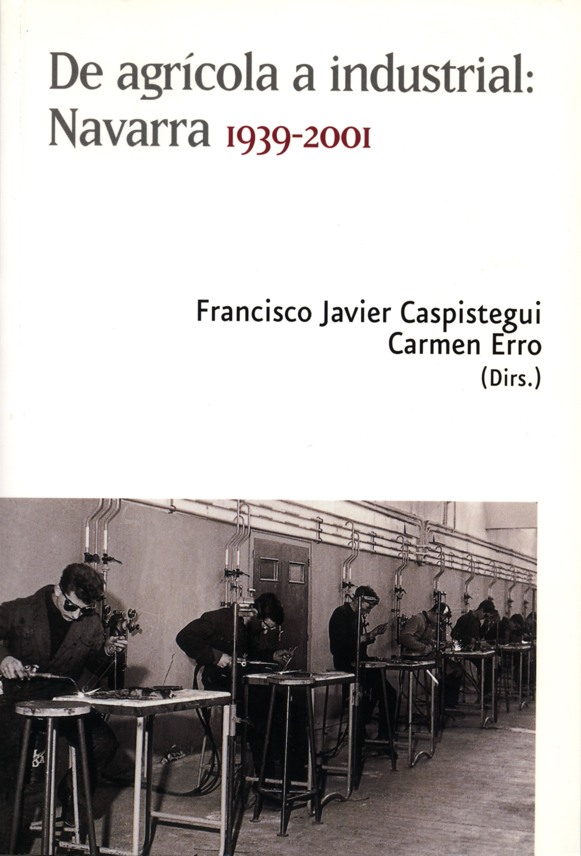 Imagen de portada del libro De agrícola a industrial, Navarra 1939-2001