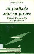 Imagen de portada del libro El jubilado ante su futuro : plan de preparación a la jubilación